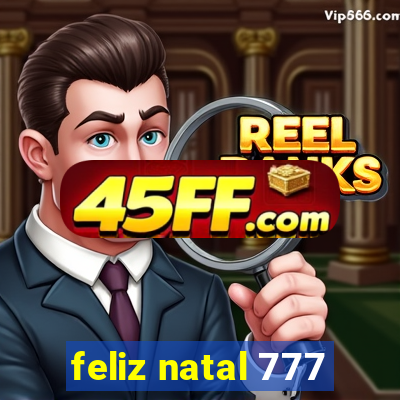 feliz natal 777
